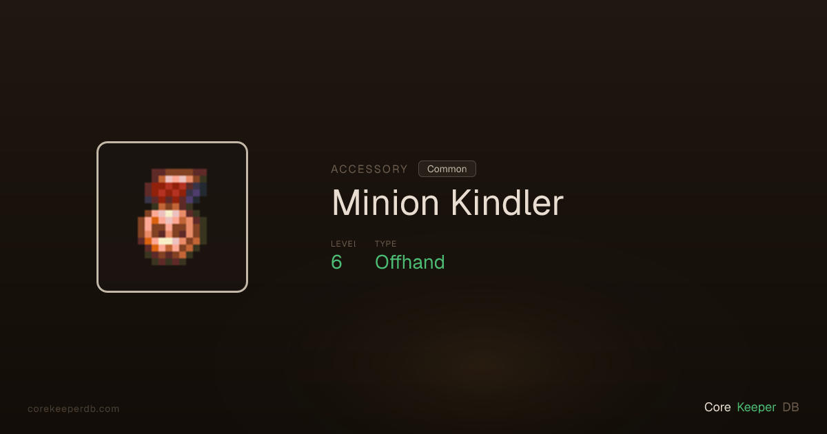 Minion Kindler | Accessory | Core Keeper DB