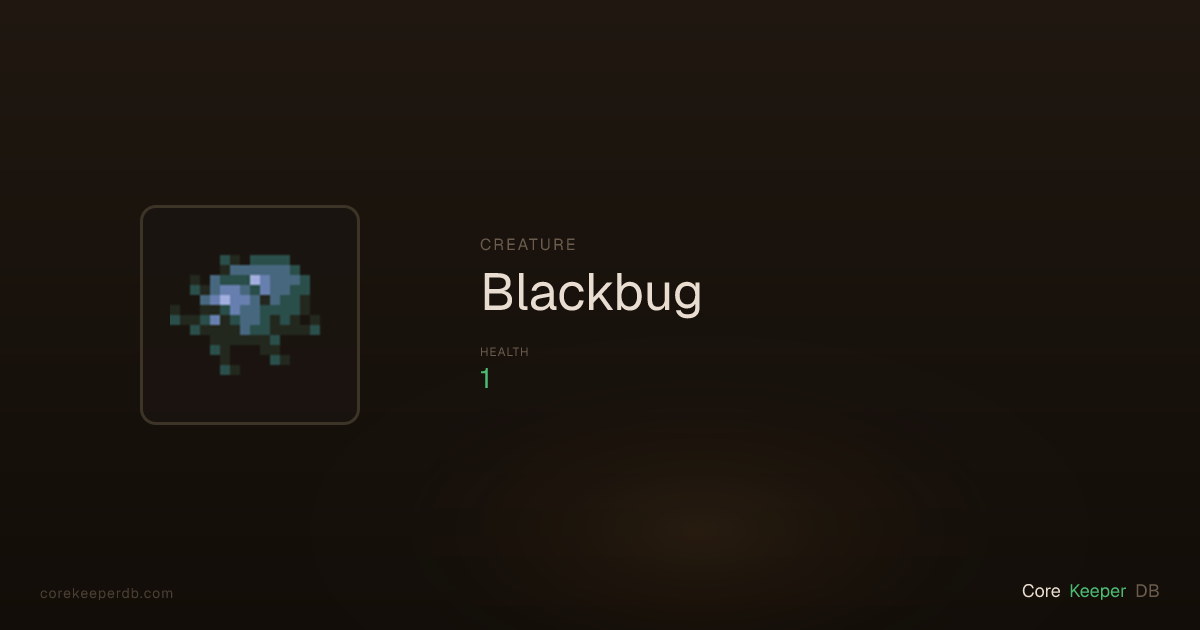 Blackbug | Creature | Core Keeper DB