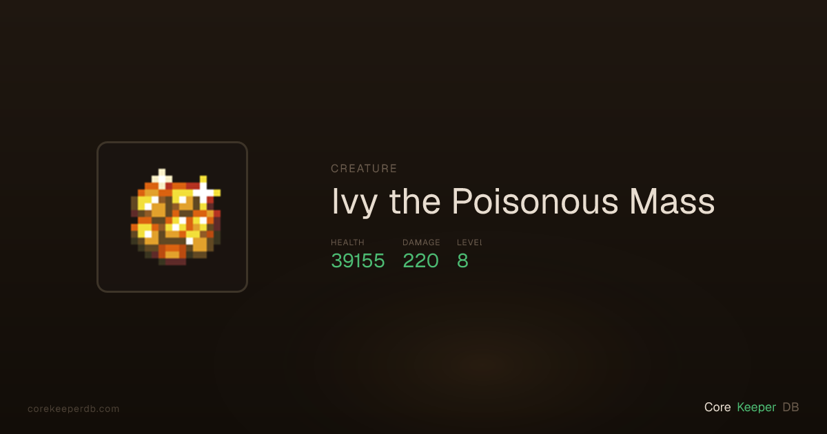 Ivy the Poisonous Mass | Creature | Core Keeper DB