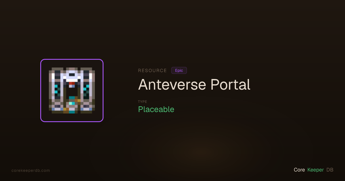Core Keeper Anteverse Portal | Resource | Core Keeper DB