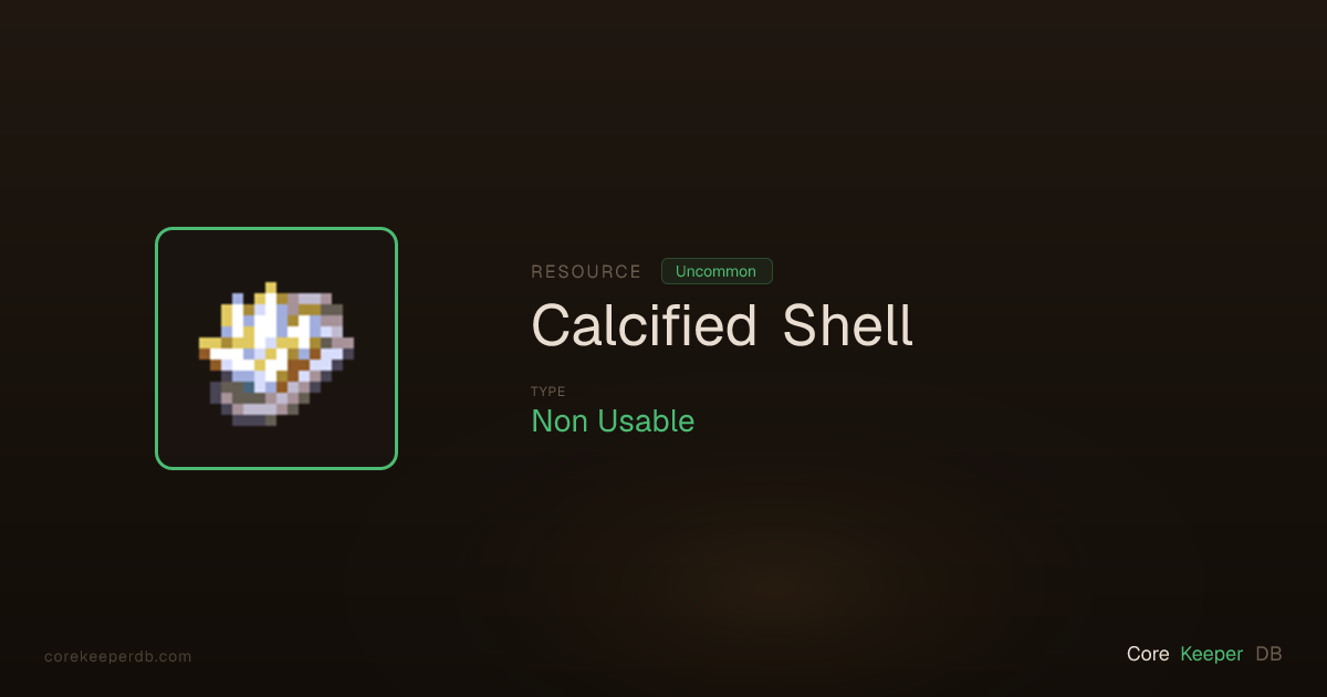 Core Keeper Calcified Shell | Resource | Core Keeper DB