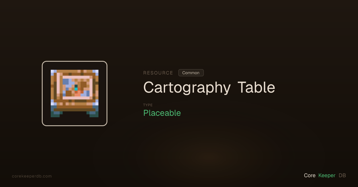 Core Keeper Cartography Table | Resource | Core Keeper DB