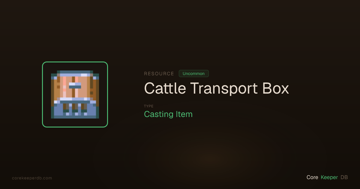 Core Keeper Cattle Transport Box | Resource | Core Keeper DB