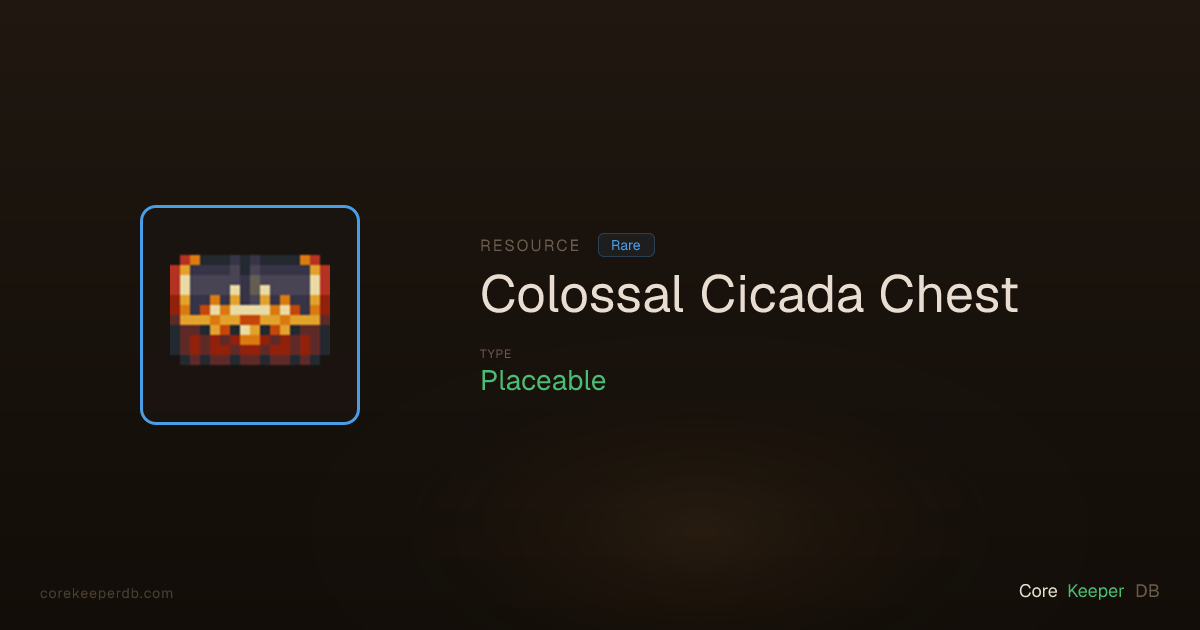 Core Keeper Colossal Cicada Chest | Resource | Core Keeper DB