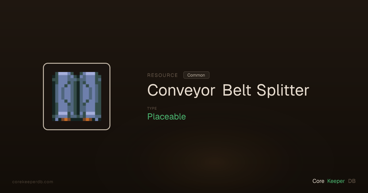 Core Keeper Conveyor Belt Splitter | Resource | Core Keeper DB
