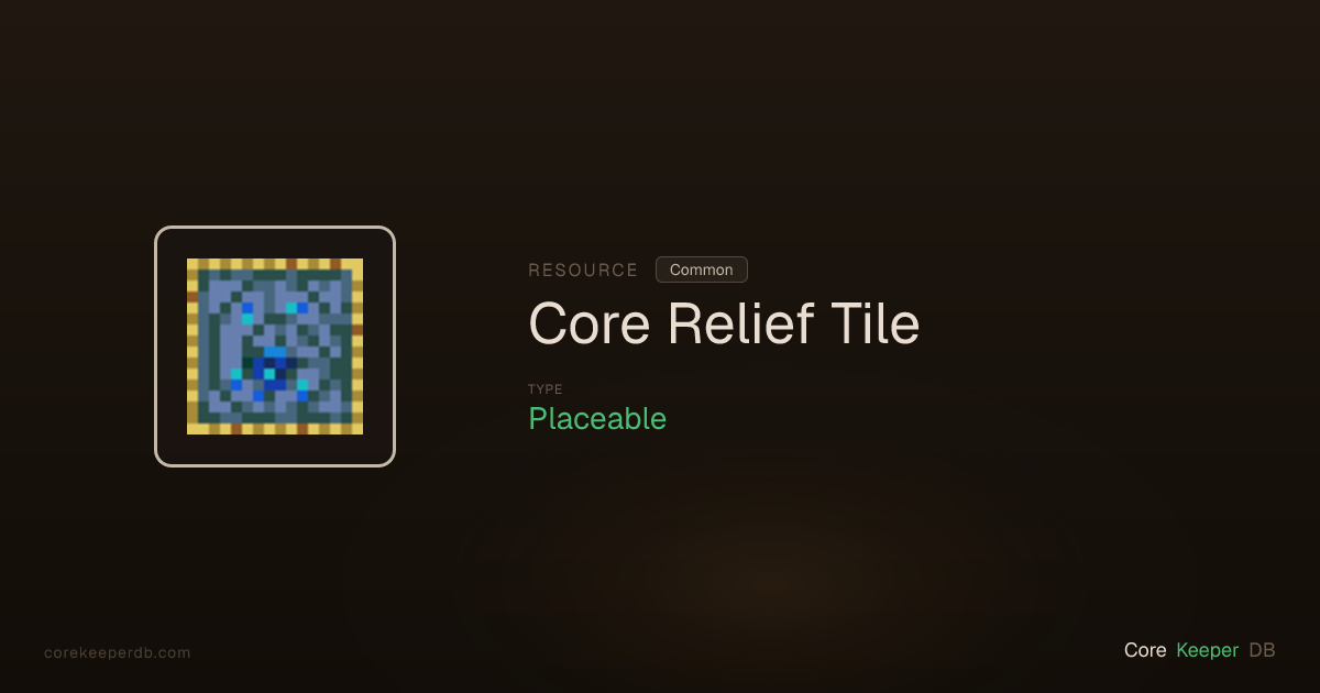Core Keeper Core Relief Tile | Resource | Core Keeper DB