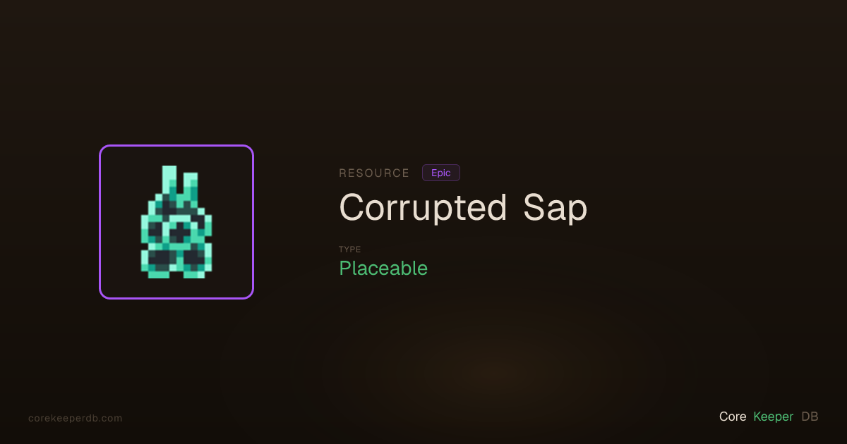 Core Keeper Corrupted Sap | Resource | Core Keeper DB
