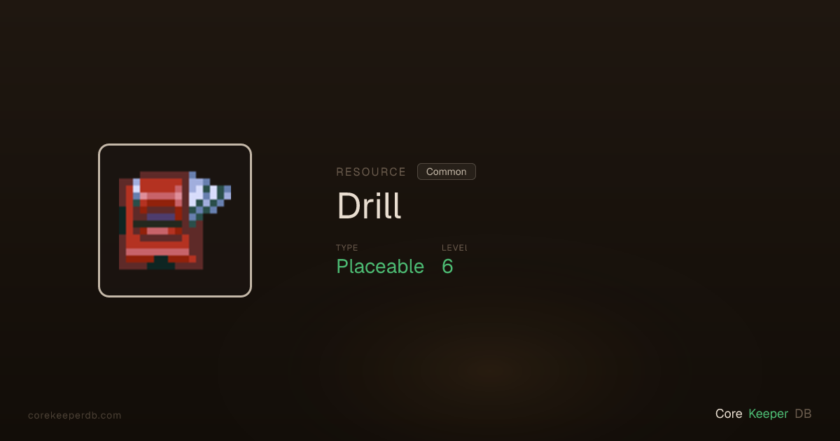 Core Keeper Drill | Resource | Core Keeper DB