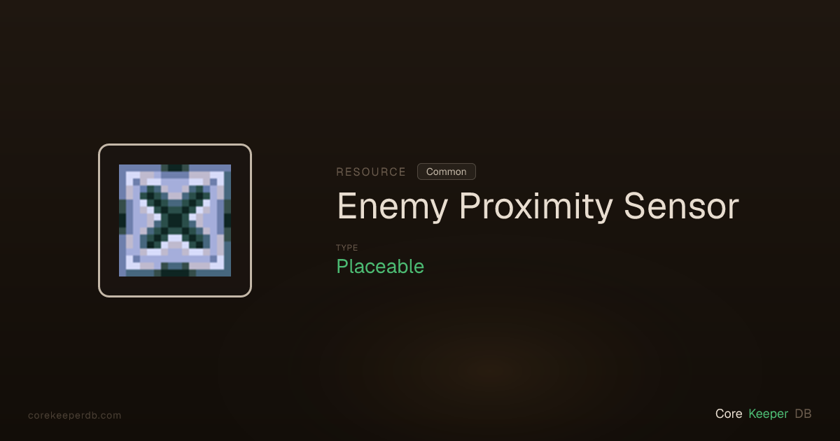 Core Keeper Enemy Proximity Sensor | Resource | Core Keeper DB