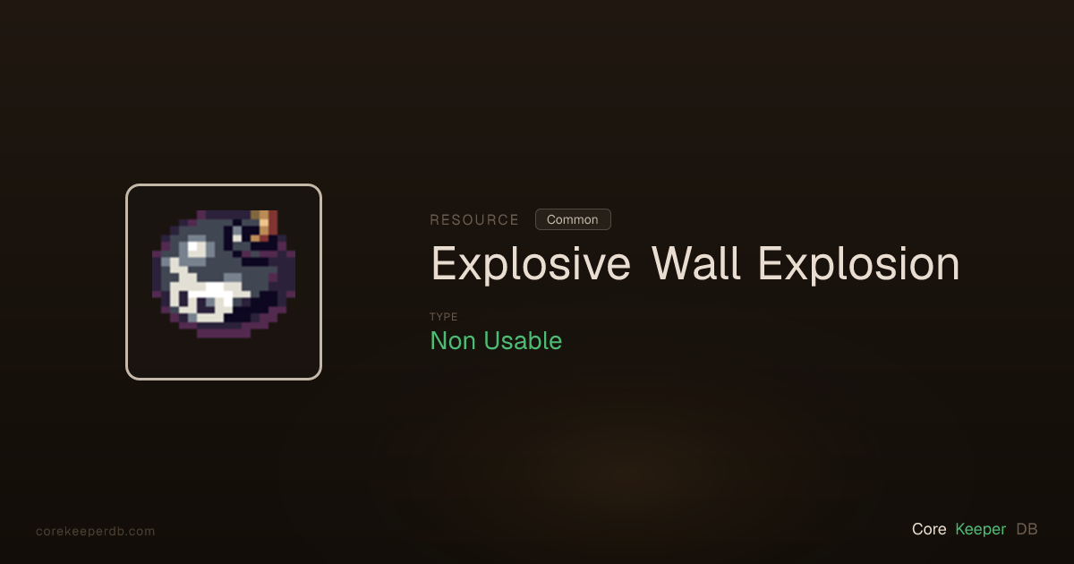 Core Keeper Explosive Wall Explosion | Resource | Core Keeper DB