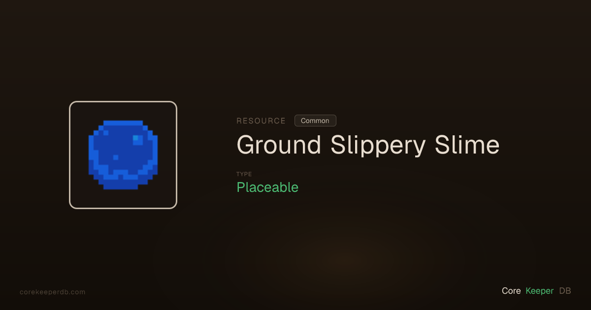 Core Keeper Ground Slippery Slime | Resource | Core Keeper DB