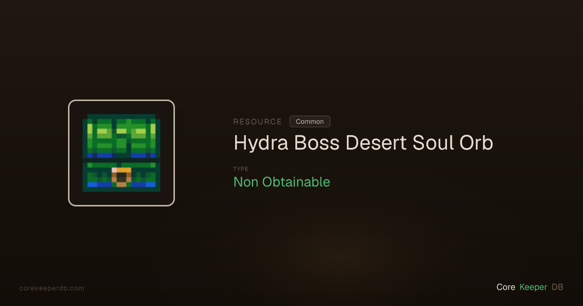 Core Keeper Hydra Boss Desert Soul Orb | Resource | Core Keeper DB