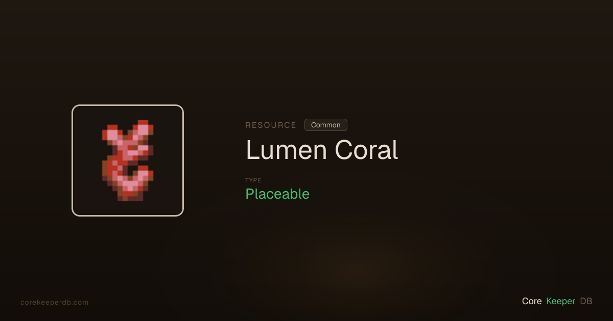 Core Keeper Lumen Coral | Resource | Core Keeper DB