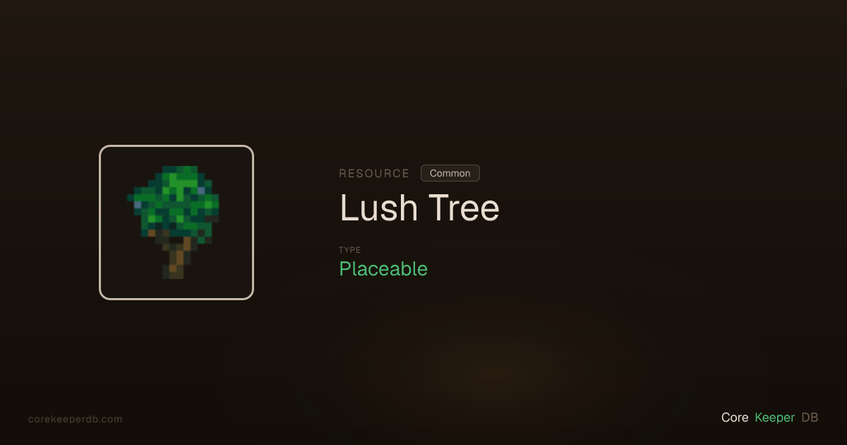Core Keeper Lush Tree | Resource | Core Keeper DB