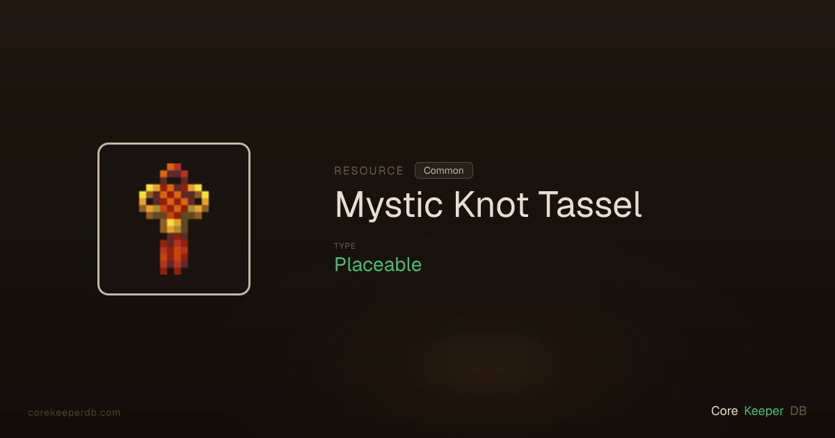 Core Keeper Mystic Knot Tassel | Resource | Core Keeper DB