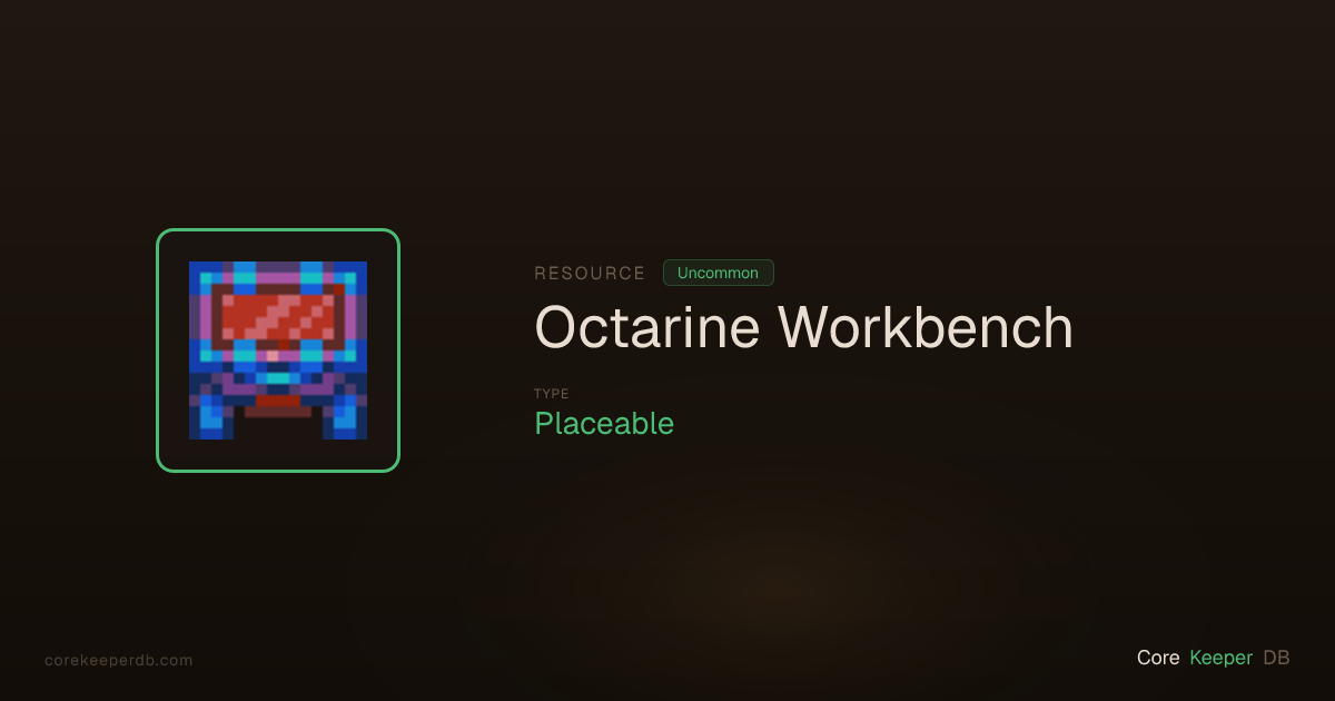Core Keeper Octarine Workbench | Resource | Core Keeper DB