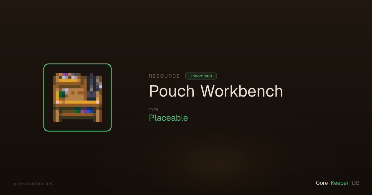 Core Keeper Pouch Workbench | Resource | Core Keeper DB