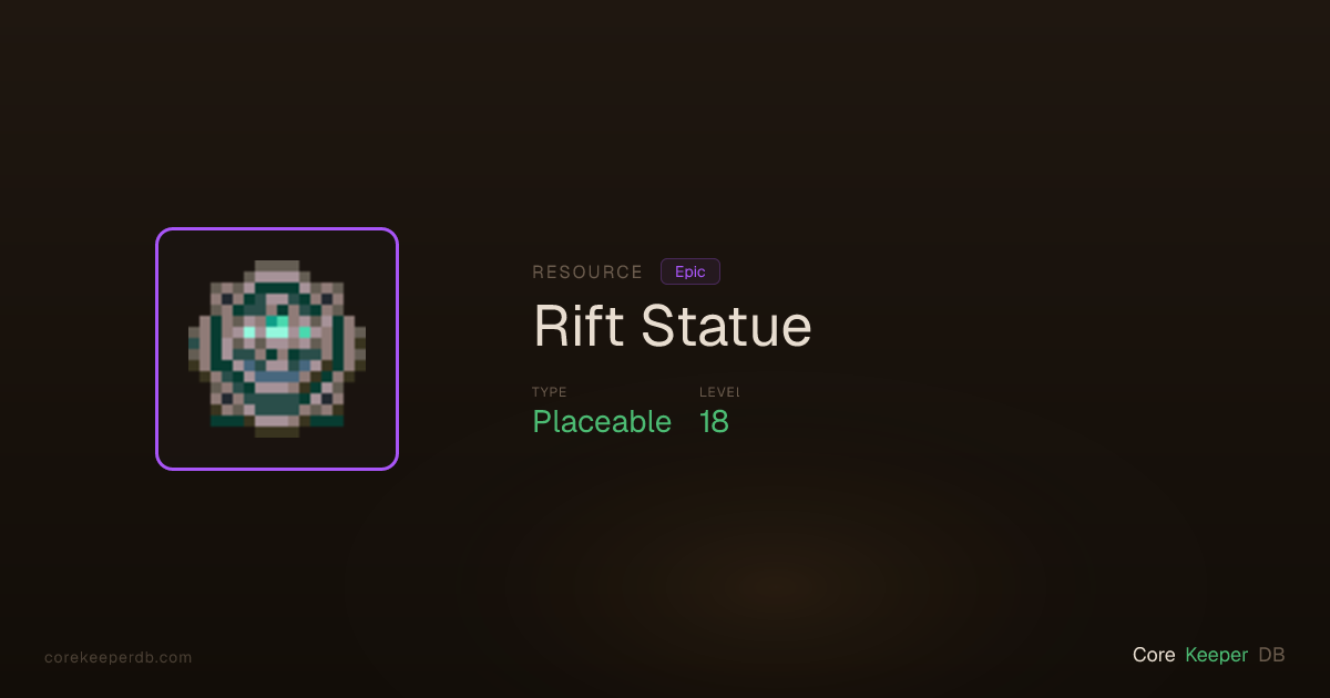 Core Keeper Rift Statue | Resource | Core Keeper DB