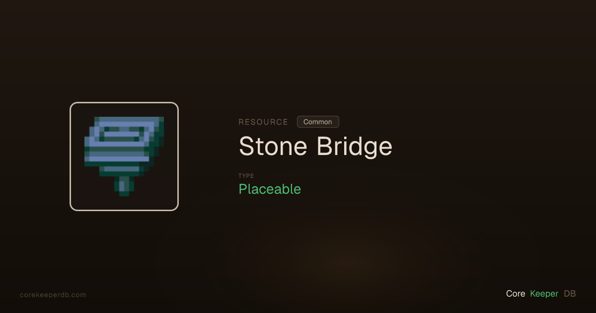 Core Keeper Stone Bridge | Resource | Core Keeper DB