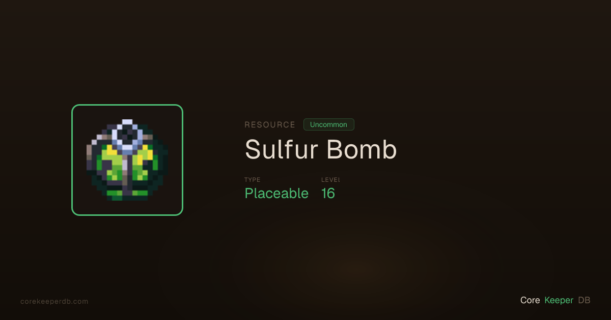 Core Keeper Sulfur Bomb | Resource | Core Keeper DB