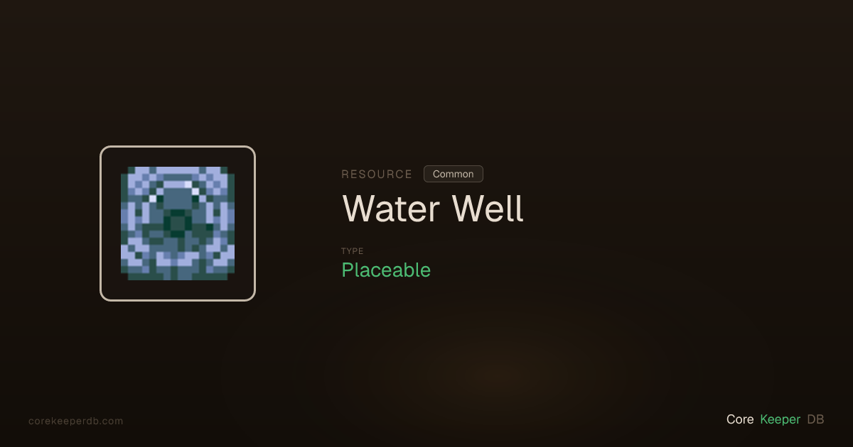 Core Keeper Water Well | Resource | Core Keeper DB
