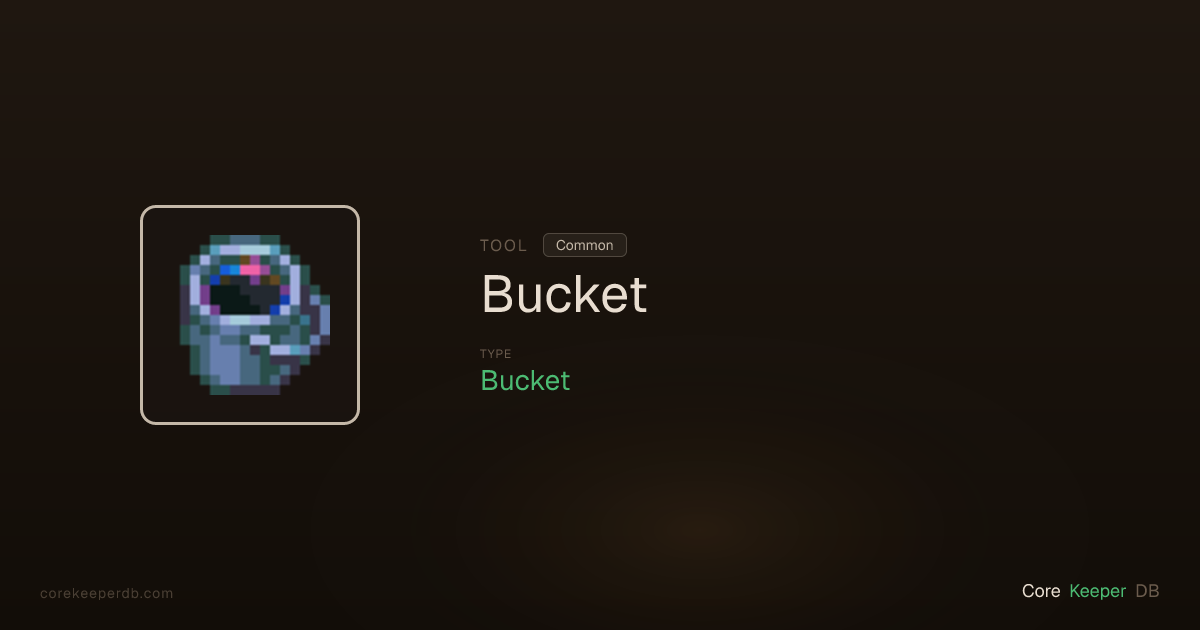 Bucket | Tool | Core Keeper DB