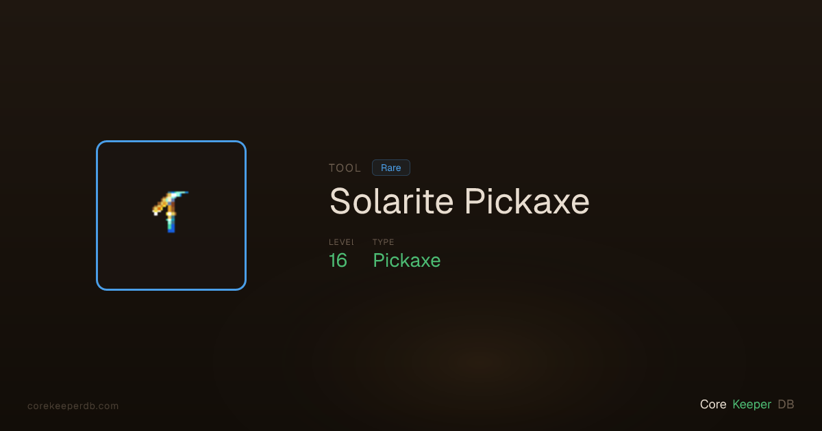 Solarite Pickaxe | Tool | Core Keeper DB