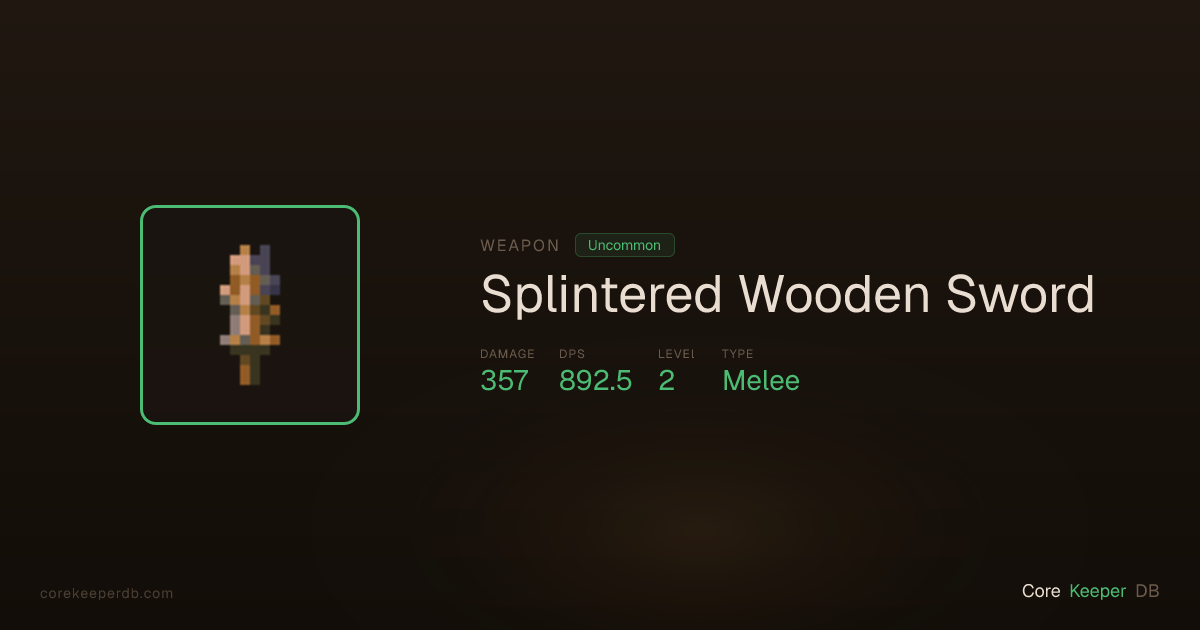 Splintered Wooden Sword | Weapon | Core Keeper DB